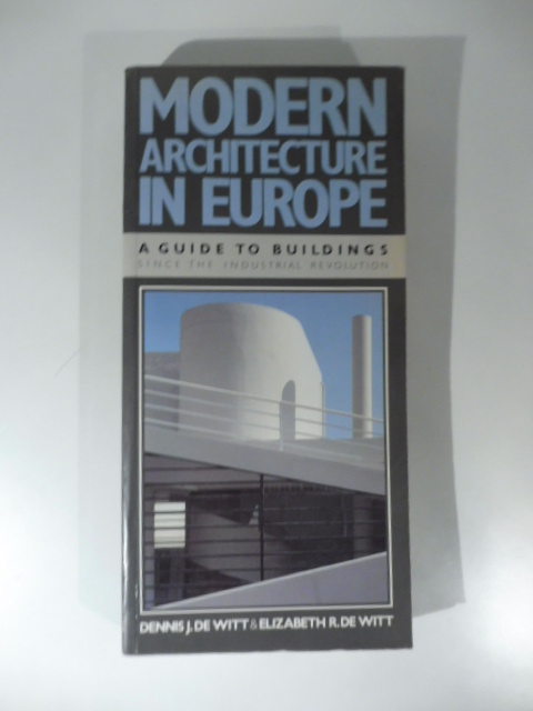 Modern architecture in Europe. A guide to Buildings since the Industrial Revolution (New York, Dutton, 1987)